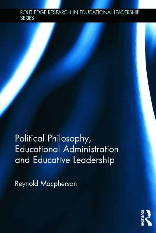 Routledge Political Philosophy and Educational Leadership Book