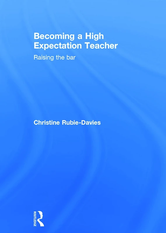 Becoming a High Expectation Teacher: Raising the bar