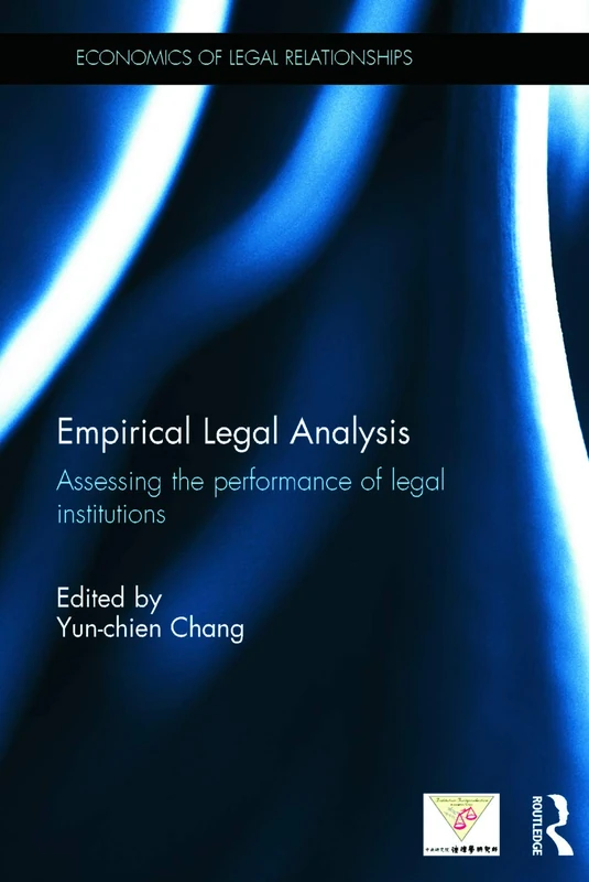 Empirical Legal Analysis: Assessing the performance of legal institutions (The Economics of Legal Relationships)
