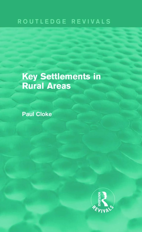 Routledge Key Settlements in Rural Areas (Routledge Revivals)
