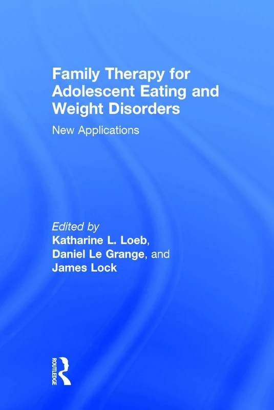 Family Therapy for Adolescent Eating and Weight Disorders: New Applications
