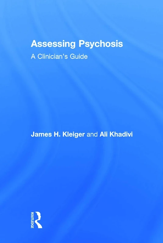 Assessing Psychosis: A Clinician's Guide