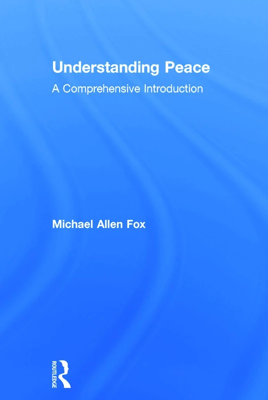 Understanding Peace: A Comprehensive Introduction