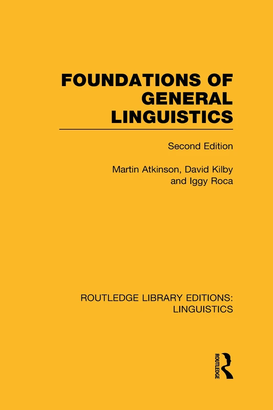 Foundations of General Linguistics (RLE Linguistics A: General Linguistics) (Routledge Library Editions: Linguistics)