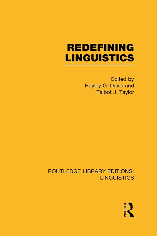 Redefining Linguistics (RLE Linguistics A: General Linguistics) (Routledge Library Editions: Linguistics)