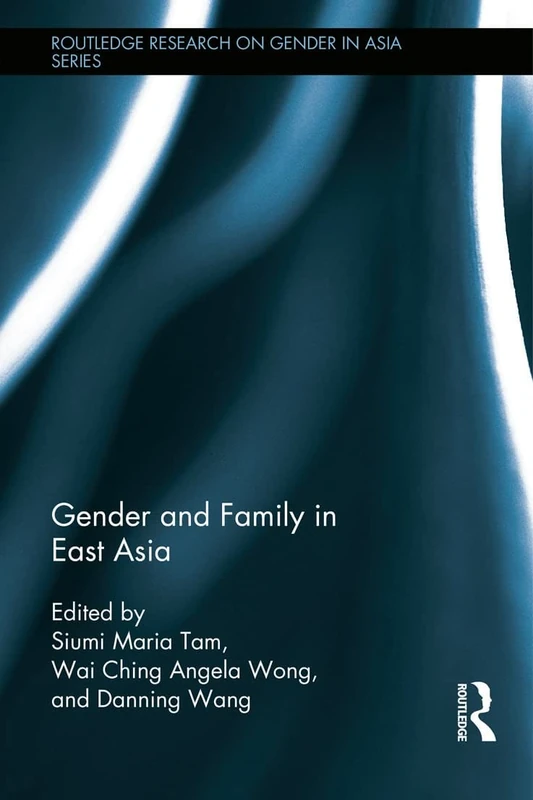Routledge Gender and Family in East Asia: 05 - Research Book