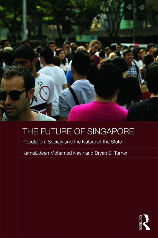 Routledge The Future of Singapore: Population and Society