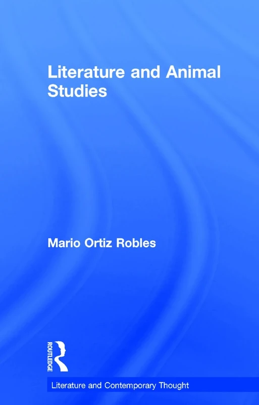 Literature and Animal Studies (Literature and Contemporary Thought)