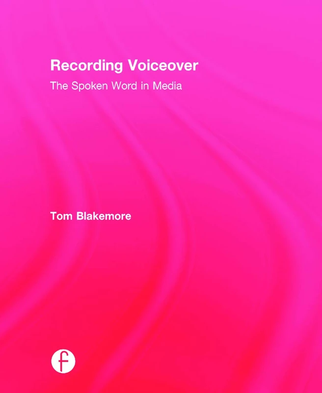 Routledge Recording Voiceover: The Spoken Word in Media Guide