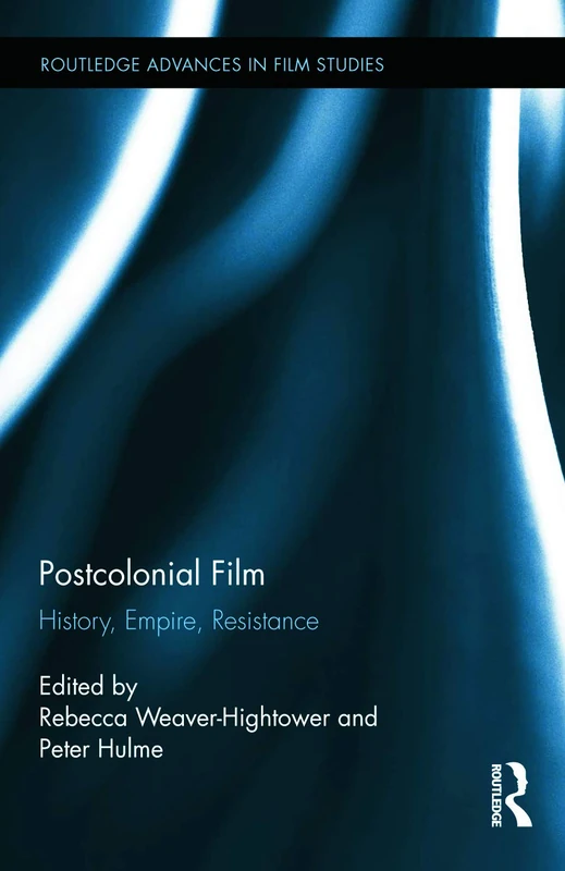 Routledge Postcolonial Film: History, Empire, Resistance