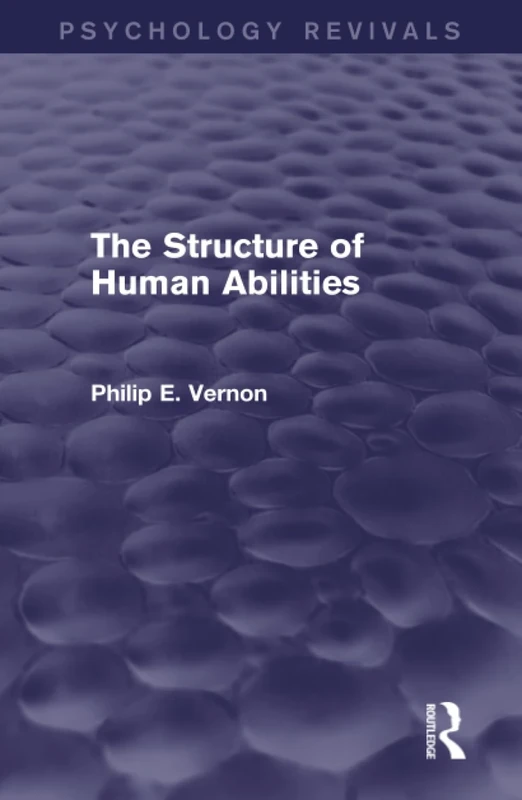 The Structure of Human Abilities (Psychology Revivals)