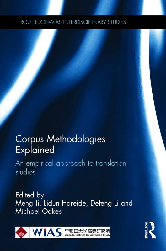 Corpus Methodologies Explained: An empirical approach to translation studies (Routledge-WIAS Interdisciplinary Studies)
