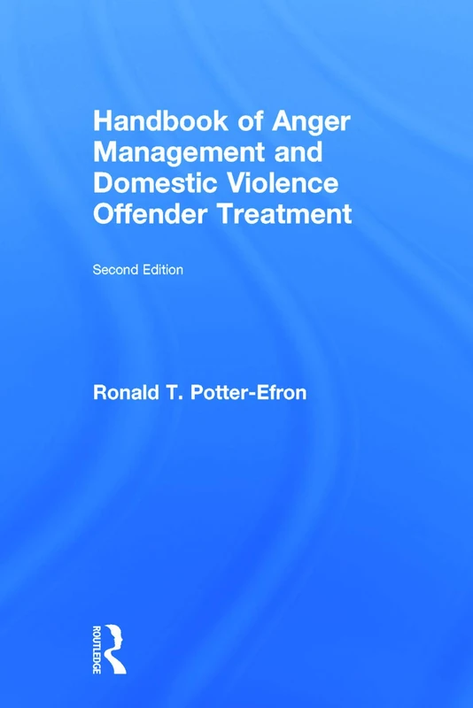 Routledge Handbook of Anger Management and Domestic Violence