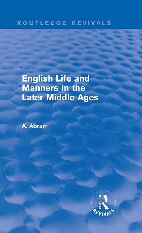 Routledge English Life and Manners in the Later Middle Ages