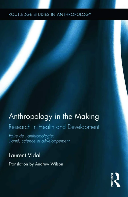 Routledge Anthropology in the Making: Health and Development