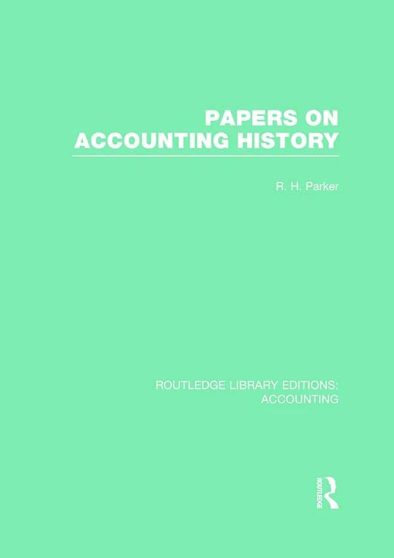Papers on Accounting History (RLE Accounting) (Routledge Library Editions: Accounting)