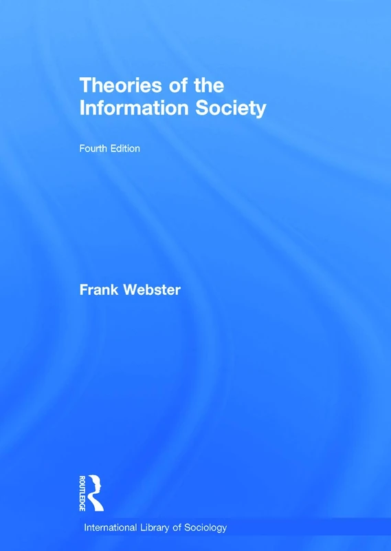 Theories of the Information Society (International Library of Sociology)