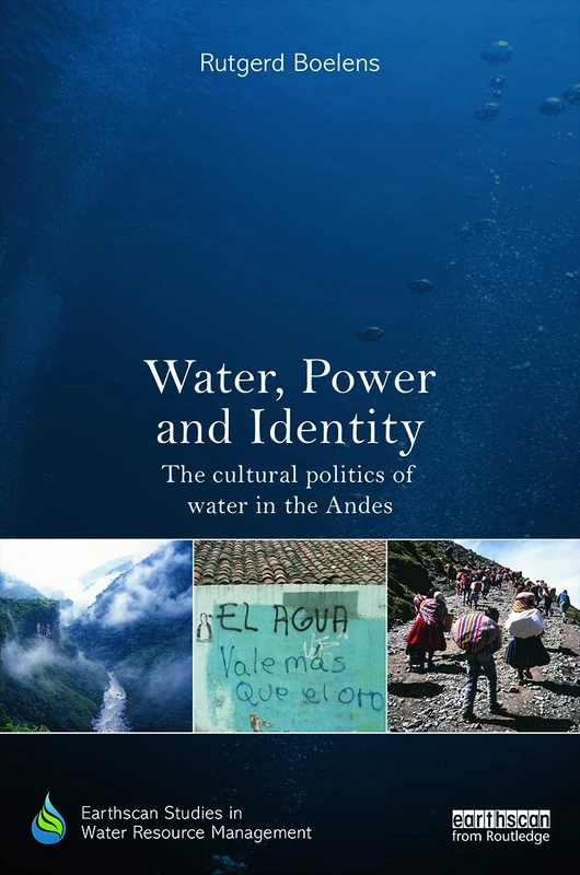 Water, Power and Identity: Routledge Andes Water Politics Book