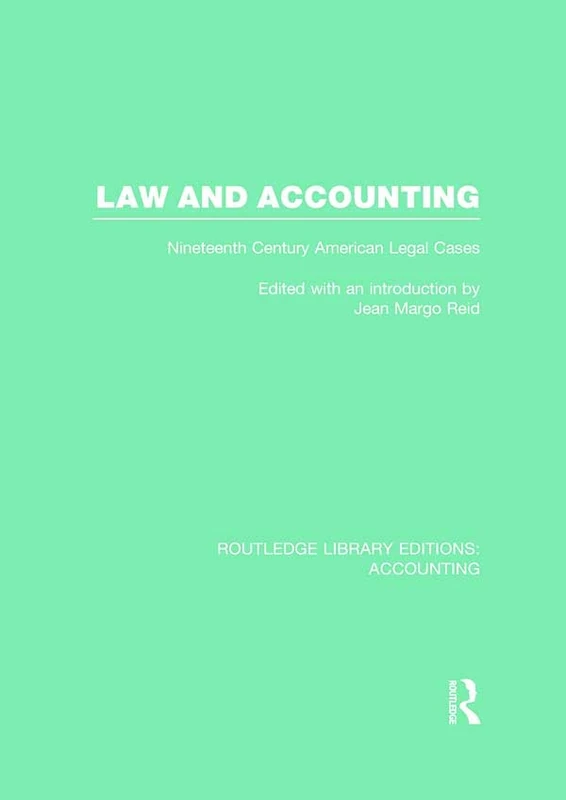 Law and Accounting (RLE Accounting): Nineteenth Century American Legal Cases (Routledge Library Editions: Accounting)