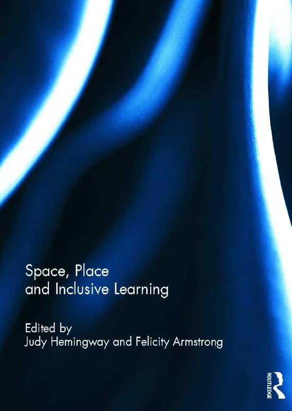 Routledge - Space, Place and Inclusive Learning Book