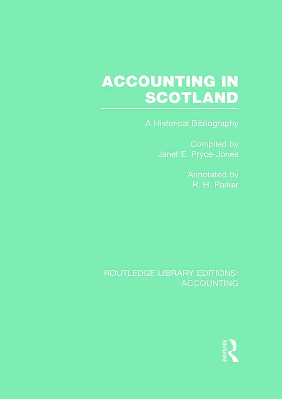 Accounting in Scotland (RLE Accounting): A Historical Bibliography (Routledge Library Editions: Accounting)