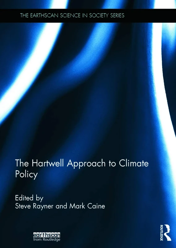The Hartwell Approach to Climate Policy (The Earthscan Science in Society Series)