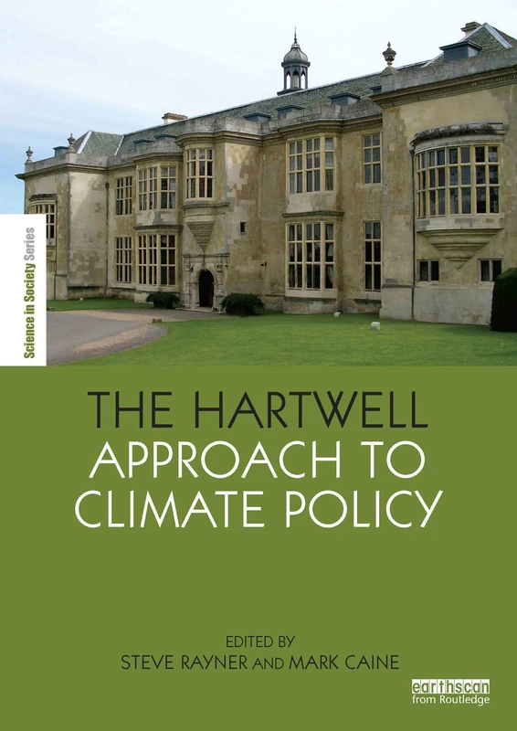 The Hartwell Approach to Climate Policy (The Earthscan Science in Society Series)