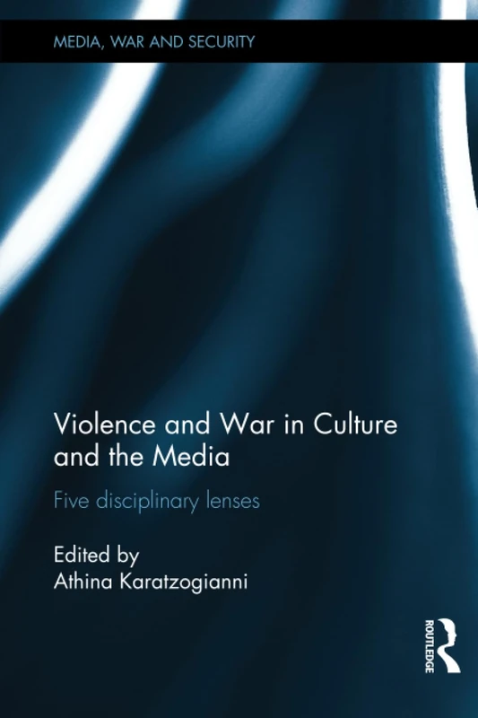 Routledge - Violence and War in Culture and the Media Book