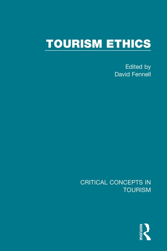 Tourism Ethics: Critical Concepts in Tourism