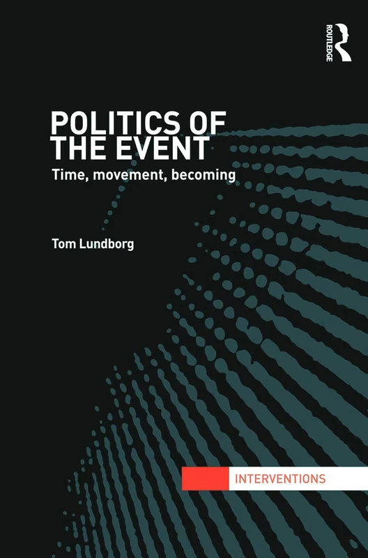 Politics of the Event: Time, Movement, Becoming (Interventions) - Image 1