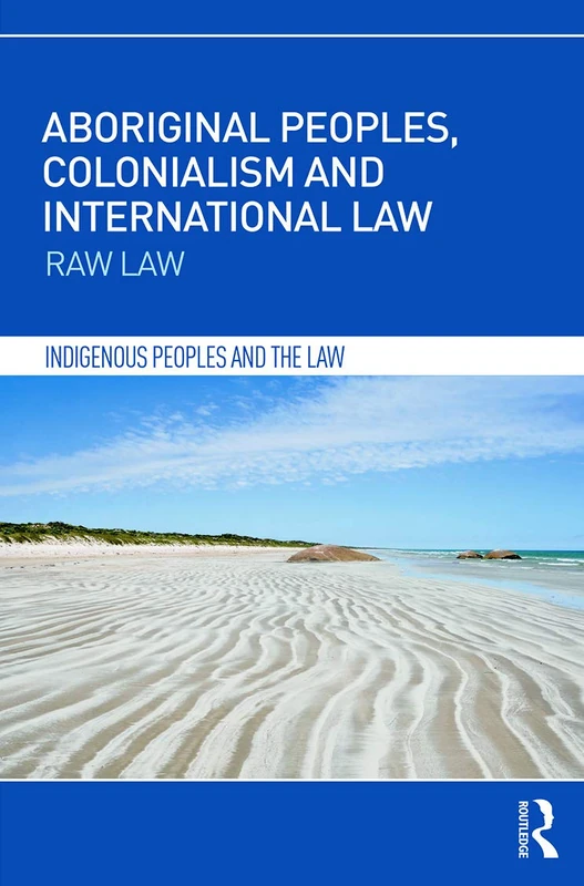 Routledge - Aboriginal Peoples, Colonialism and International Law