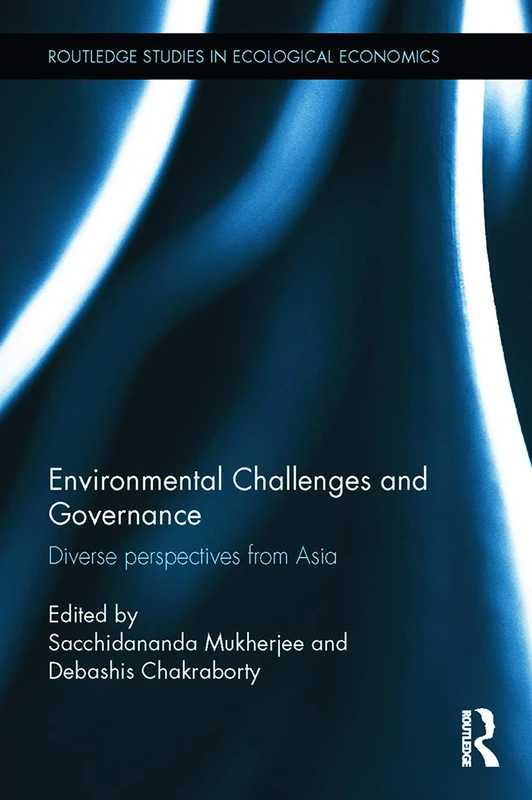 Routledge Environmental Challenges and Governance in Asia