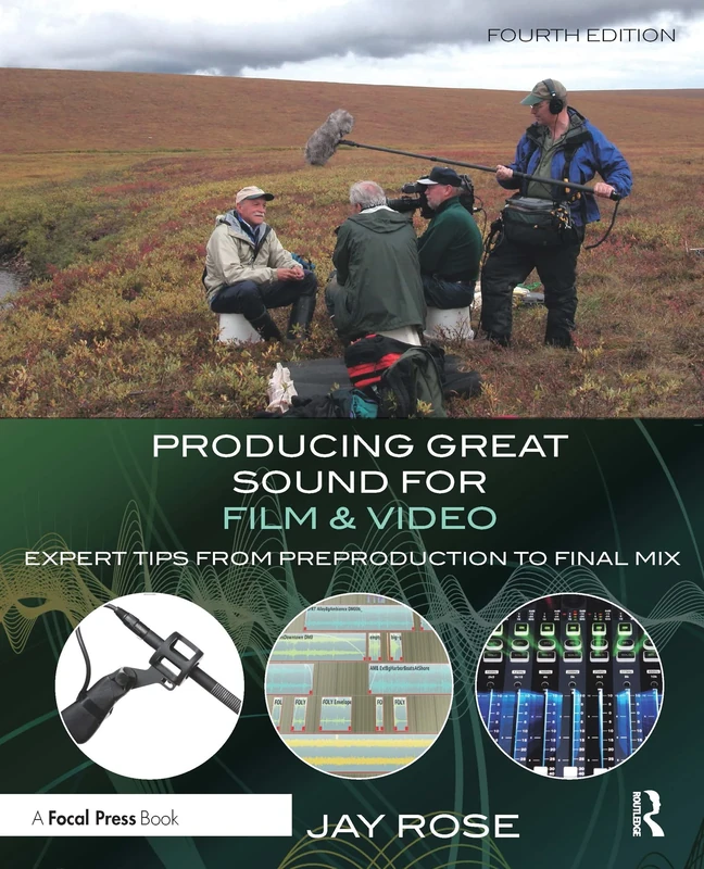 Producing Great Sound for Film and Video: Expert Tips from Preproduction to Final Mix