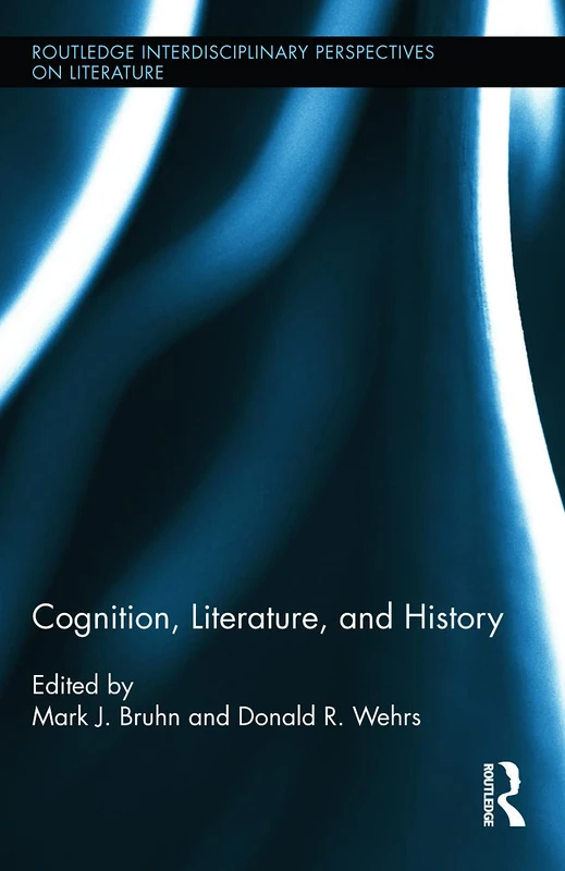 Cognition, Literature, and History (Routledge Interdisciplinary Perspectives on Literature)