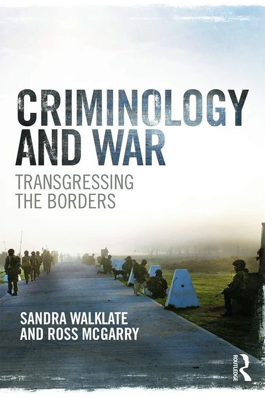 Routledge Criminology and War: Transgressing the Borders Book