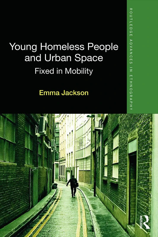Routledge Young Homeless People and Urban Space - Ethnography
