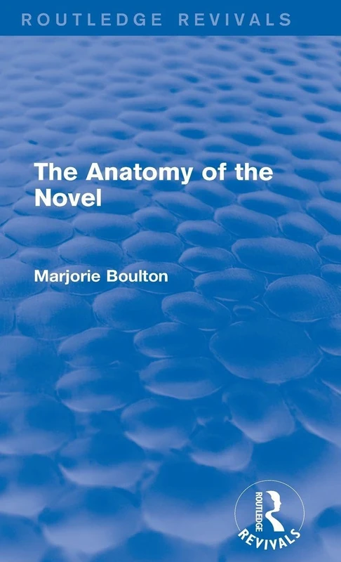 Routledge The Anatomy of the Novel (Routledge Revivals) Book