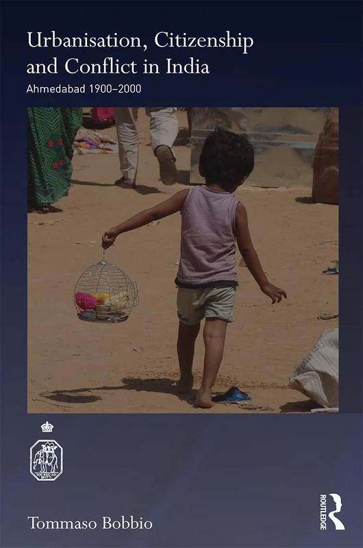 Routledge Urbanisation, Citizenship and Conflict in India