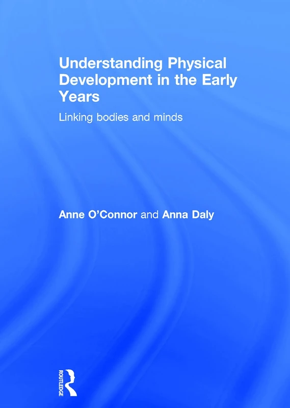 Routledge - Understanding Physical Development in the Early Years