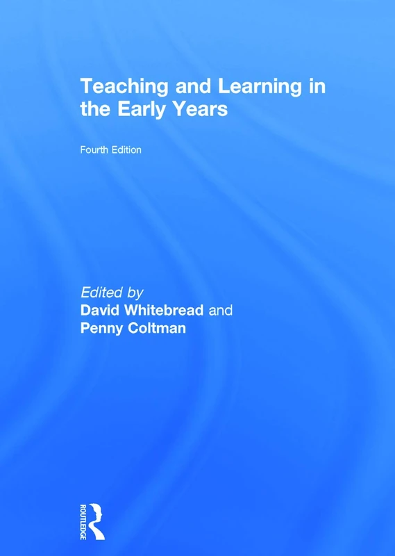 Routledge Teaching and Learning in the Early Years Textbook