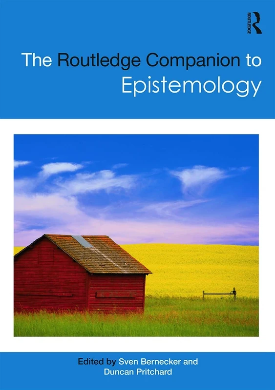 The Routledge Companion to Epistemology (Routledge Philosophy Companions)