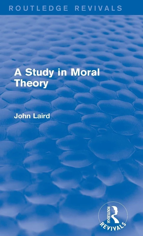 Routledge A Study in Moral Theory (Routledge Revivals) Book