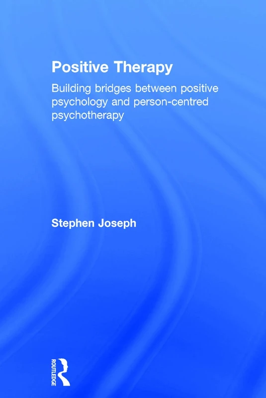 Routledge Positive Therapy - Psychology and Psychotherapy Book