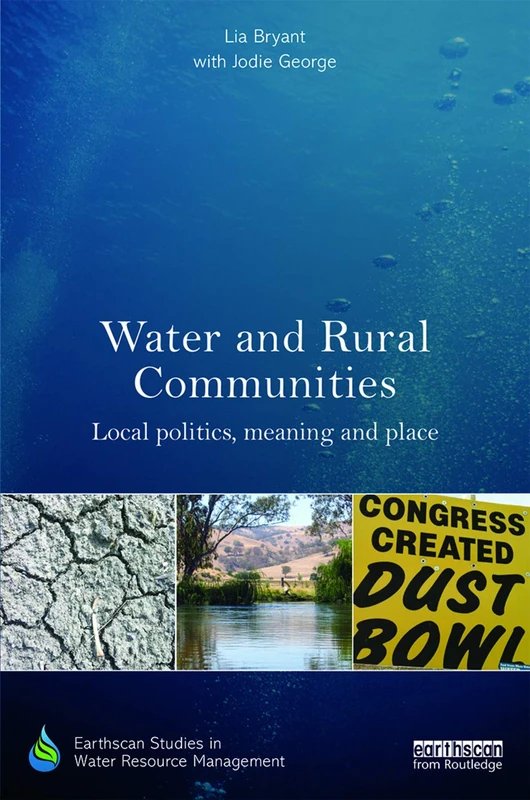 Water and Rural Communities: Local Politics, Meaning and Place (Earthscan Studies in Water Resource Management)