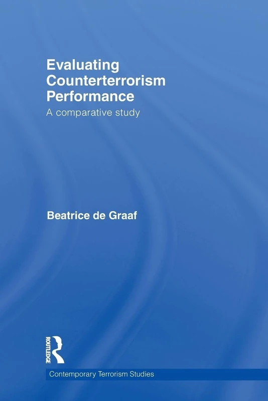 Evaluating Counterterrorism Performance: A Comparative Study (Contemporary Terrorism Studies)