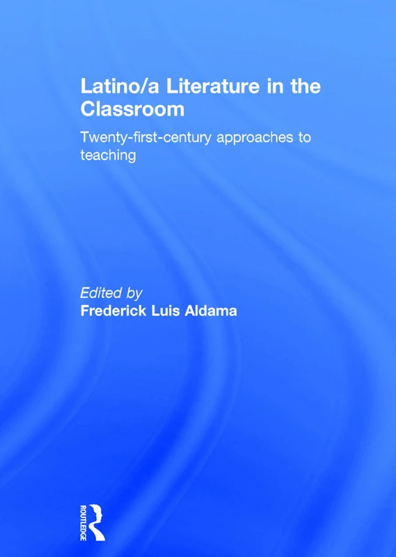 Routledge Latino/a Literature in the Classroom Guide