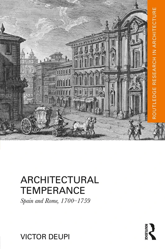 Architectural Temperance: Spain and Rome, 1700-1759 - Routledge