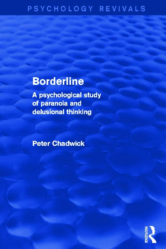 Borderline (Psychology Revivals): A Psychological Study of Paranoia and Delusional Thinking