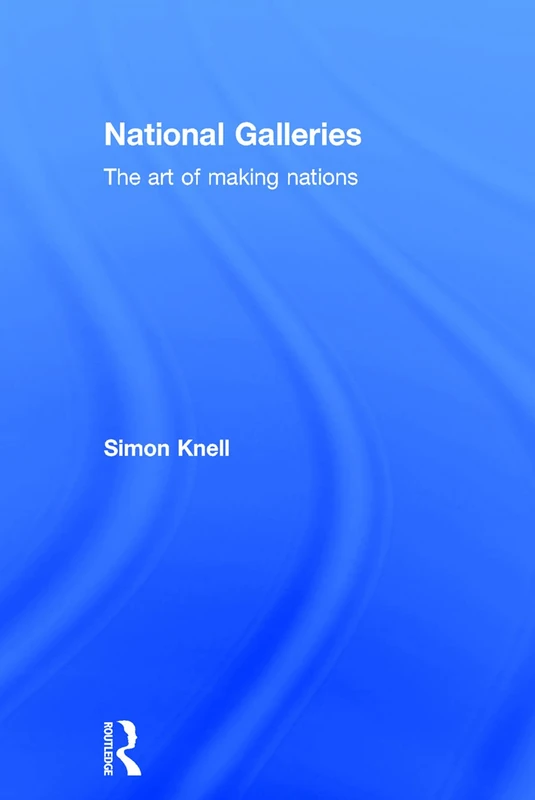 National Galleries: The art of making nations