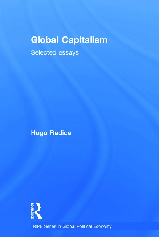 Routledge Global Capitalism: Selected Essays (RIPE Series)